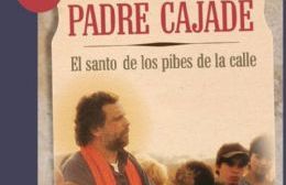 Presentan en nuestra ciudad el libro “Padre Cajade, el santo de los pibes de la calle”